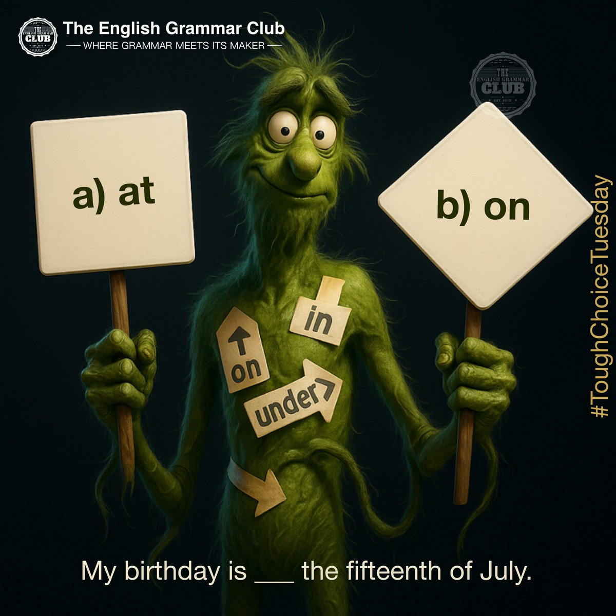 grammar_club's tweet image. 🎉 Happy Birthday season! 🎂 Test your grammar with The English Grammar Club: “My birthday is ___ the fifteenth of July.” a) at b) on #ToughChoiceTuesday #EnglishLearning #GrammarFun