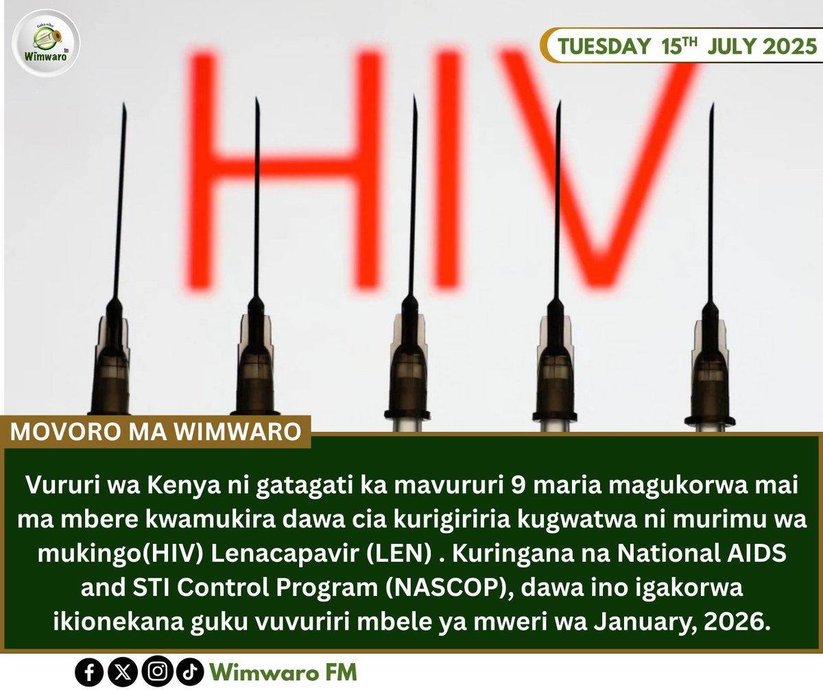 Vururi wa Kenya ni gatagati ka mavururi 9 maria magukorwa mai ma mbere kwamukira dawa cia kurigiriria kugwatwa ni murimu wa mukingo(HIV) Lenacapavir (LEN) . Kuringana na National AIDS and STI Control Program (NASCOP), dawa ino igakorwa ikionekana vuvuriri mbele ya January, 2026.