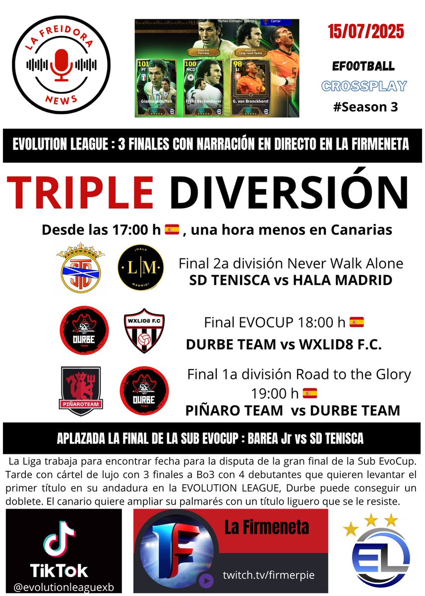 La tercera temporada de la <a href="/EvolutionLeagu3/">Evolution League</a> está llegando a su fin, 3 finales a Bo3 se disputan hoy Martes, con narración en directo en la Firmeneta desde las 17:00 h 🇪🇦
#eFootball2025 #TheFinals 
<a href="/durbe88/">Toni</a> <a href="/FIRMERPIE/">FIRMERPIE</a> <a href="/lobatoabel/">Abel Lobato Ramos</a> <a href="/VictorAbog18/">Victor Orellana ⚖️</a> <a href="/josueiba05/">Josu</a> <a href="/arantelli9/">arantelli9</a> <a href="/GayaBernabe/">Bernabe Jordán Gaya</a>