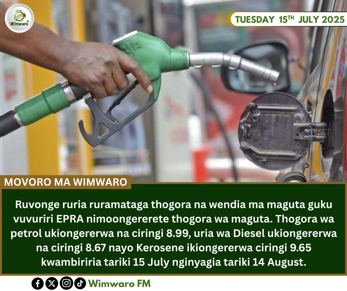 Ruvonge ruria ruramataga thogora na wendia ma maguta guku vuvuriri EPRA nimoongererete thogora wa maguta. Thogora wa petrol ukiongererwa na ciringi 8.99, uria wa Diesel ukiongererwa na ciringi 8.67 nayo Kerosene ikiongererwa ciringi 9.65 kwambiriria tariki 15 Julynginyagia 14 Aug
