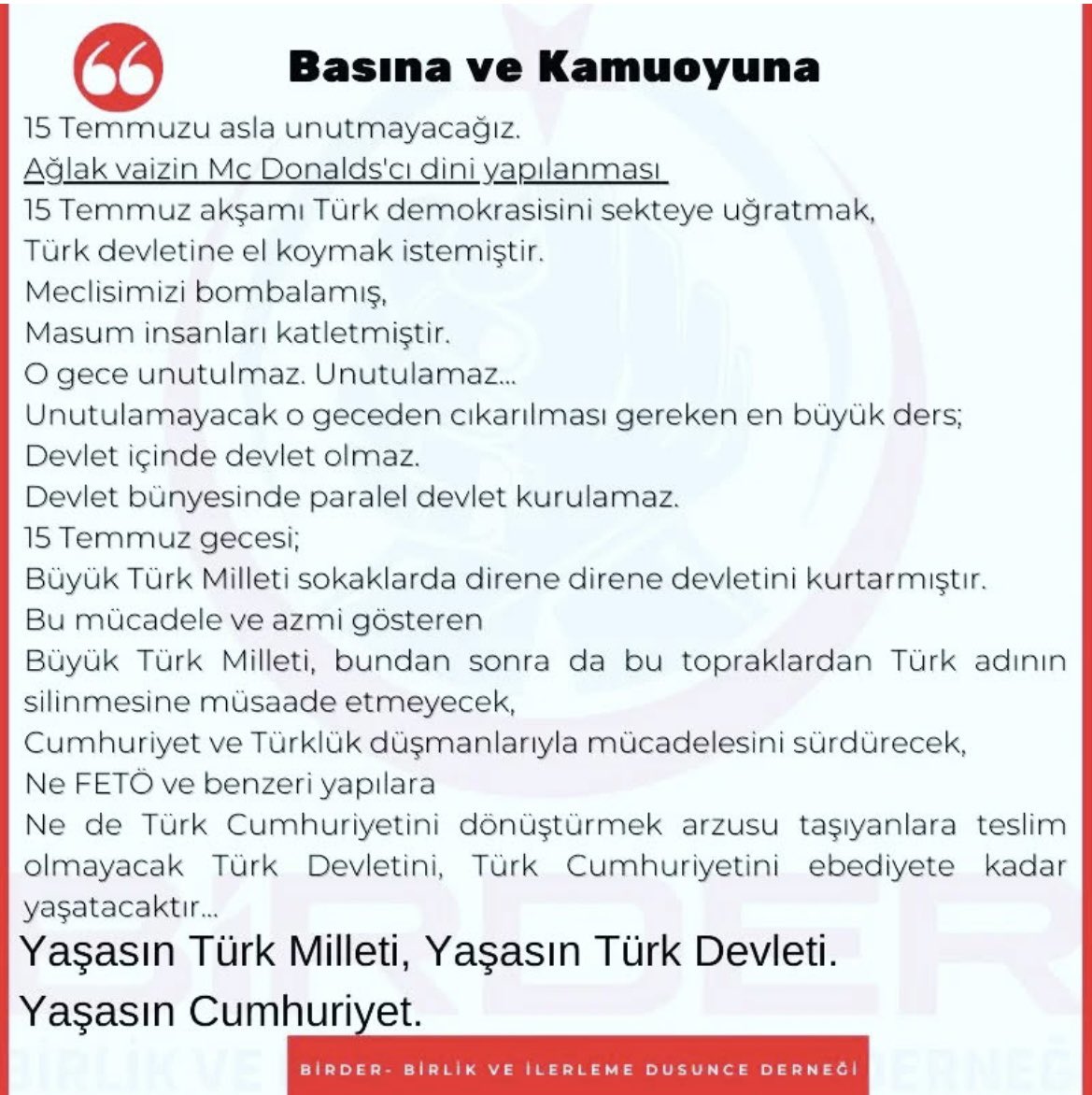 Türk’e, Türklüğe kasteden Cumhuriyetle hesaplaşmak isteyenlere, darbelere, darbecilere bakışımız, duruşumuz nettir;
Türkiye Cumhuriyeti bir Türk Devletidir.
Türkiye Cumhuriyetinin kurucu iradesi Türk Milleti
Egemenlik sahibi Türk Milletidir.
#15Temmuz