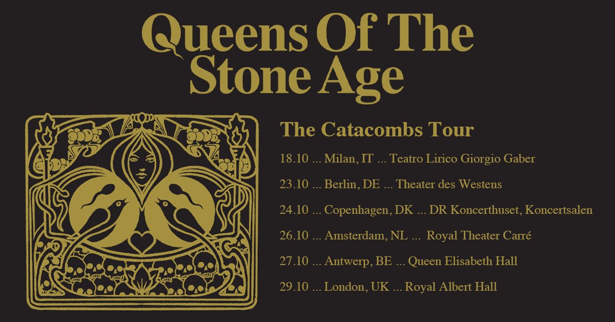 The Catacombs Tour: European &amp; UK Shows Announced 🐍

All tickets on sale Friday, 18th July at 10am local time.

Paris, our muse, we haven't forgotten you. More info coming soon. À bientôt...

View all dates at queensofthestoneage.lnk.to/Tour