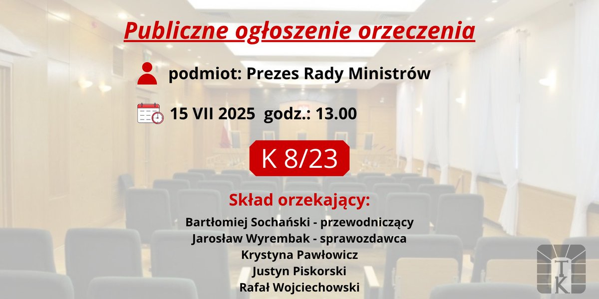 TK_GOV_PL's tweet image. 15.07.2025 r. o godz. 13.00⏲️#TK ogłosi orzeczenie w sprawie z wniosku Prezesa Rady Ministrów dotyczące braku możliwości rozpoznania sprawy przez Trybunał Konstytucyjny w pełnym składzie, przy udziale 11 sędziów Trybunału
#OrzeczenieTK sygn. K 8/23
trybunal.gov.pl/postepowanie-i…
