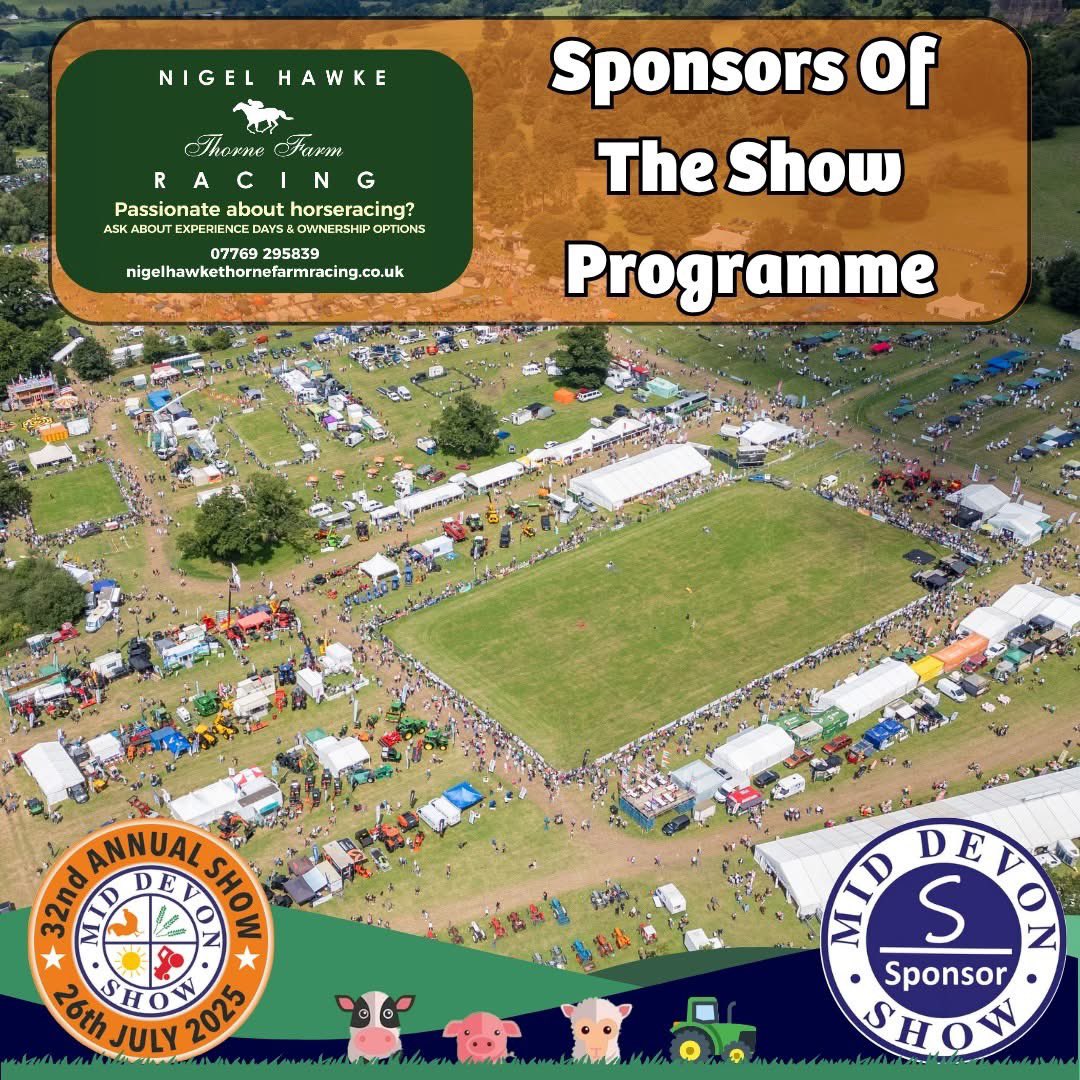 Mid Devon Show ππΎπβοΈ (@middevonshow) on Twitter photo πΊοΈ Sponsor Thank You!
A huge thank you to <a href="/ThorneFarm/">Nigel Hawke: Thorne Farm Racing</a> for sponsoring the 2025 Mid Devon Show Programme! π
π Learn more about our brilliant sponsor:
π nigelhawkethornefarmracing.co.uk
π
Saturday, 26th July β Just 11 sleeps to go!
π Knightshayes, EX16 7PP πΊοΈ Sponsor Thank You!
A huge thank you to <a href="/ThorneFarm/">Nigel Hawke: Thorne Farm Racing</a> for sponsoring the 2025 Mid Devon Show Programme! π
π Learn more about our brilliant sponsor:
π nigelhawkethornefarmracing.co.uk
π
Saturday, 26th July β Just 11 sleeps to go!
π Knightshayes, EX16 7PP