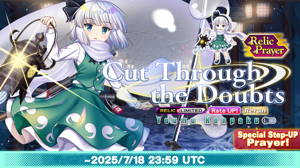 Hi friends,

Youmu (L80) is here!✨
Cut Through the Doubts Relic Prayer is available for a limited time!

#touhouLW
