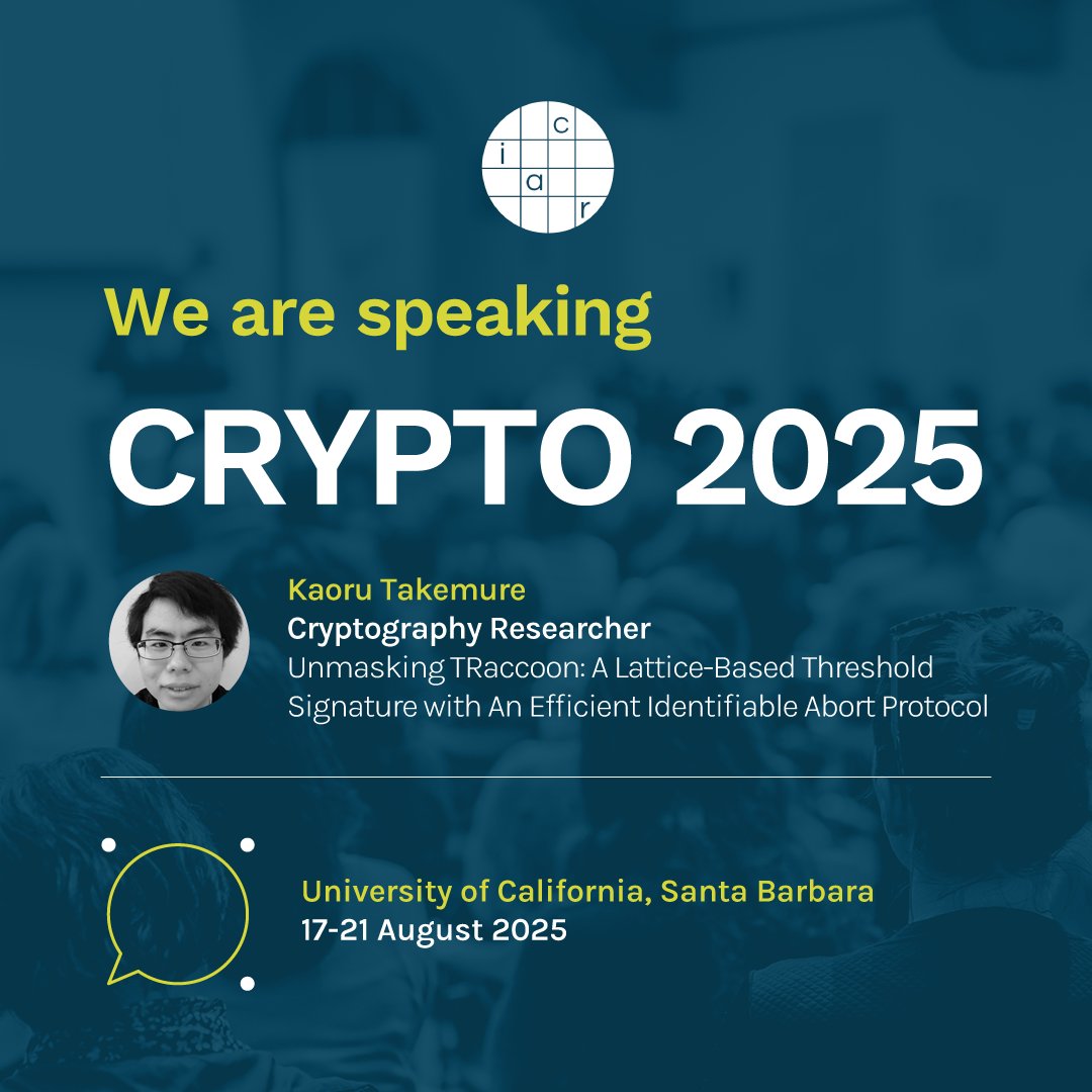 PqShield's tweet image. Our Cryptography Researcher, Kaoru Takemure will be presenting his talk - "Unmasking TRaccoon: A Lattice-Based Threshold Signature with An Efficient Identifiable Abort Protocol" at Crypto2025 this August.
hubs.li/Q03xdjGN0
#pqc #cryptography