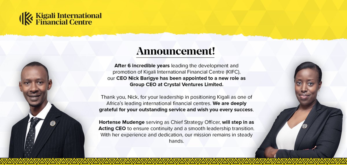 Kigali International Financial Centre (@kigali_ifc) on Twitter photo After 6 years of impactful leadership at KIFC, our CEO <a href="/Nbarigye/">Nick Barigye</a> has been appointed Group CEO at Crystal Ventures Limited. Thank you, Nick, for your exceptional service!
<a href="/HortenseMudenge/">Hortense Mudenge</a>, our Chief Strategy Officer, will step in as Acting CEO to ensure a smooth leadership After 6 years of impactful leadership at KIFC, our CEO <a href="/Nbarigye/">Nick Barigye</a> has been appointed Group CEO at Crystal Ventures Limited. Thank you, Nick, for your exceptional service!
<a href="/HortenseMudenge/">Hortense Mudenge</a>, our Chief Strategy Officer, will step in as Acting CEO to ensure a smooth leadership