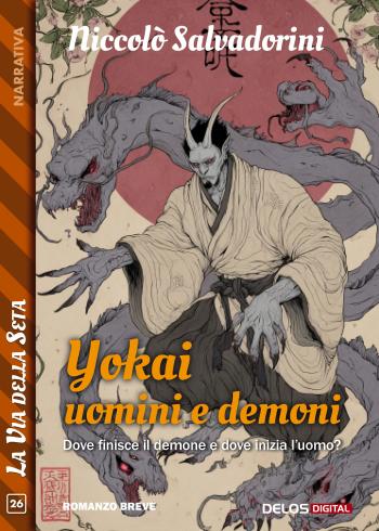 Dove finisce il demone e dove inizia l’uomo? "Yokai. Storie di uomini e demoni" di Niccolò Salvadorini #delosdigital dburl.it/D5234 delos.digital/9788825433654/…