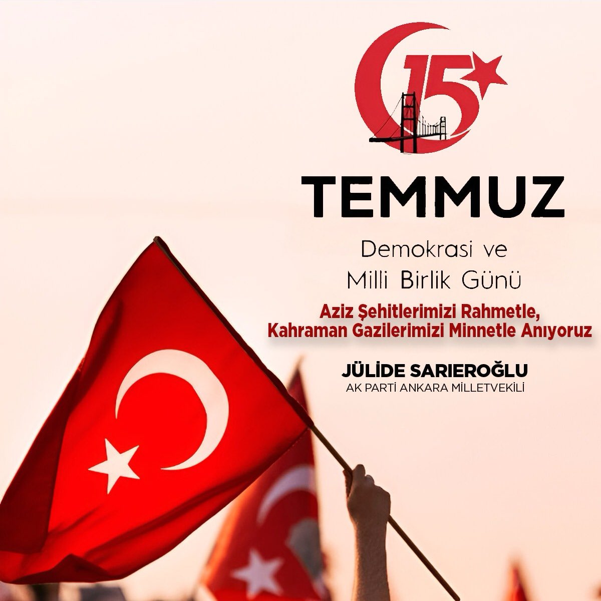 15 Temmuz, aziz milletimizin topyekûn ayağa kalkarak devletine, milletine, istiklâline ve iradesine canı pahasına sahip çıktığı, şanlı bir direniş ve eşsiz bir demokrasi destanıdır.

15 Temmuz hain darbe girişiminin 9. yıl dönümünde; geleceğimiz için canlarını siper eden aziz