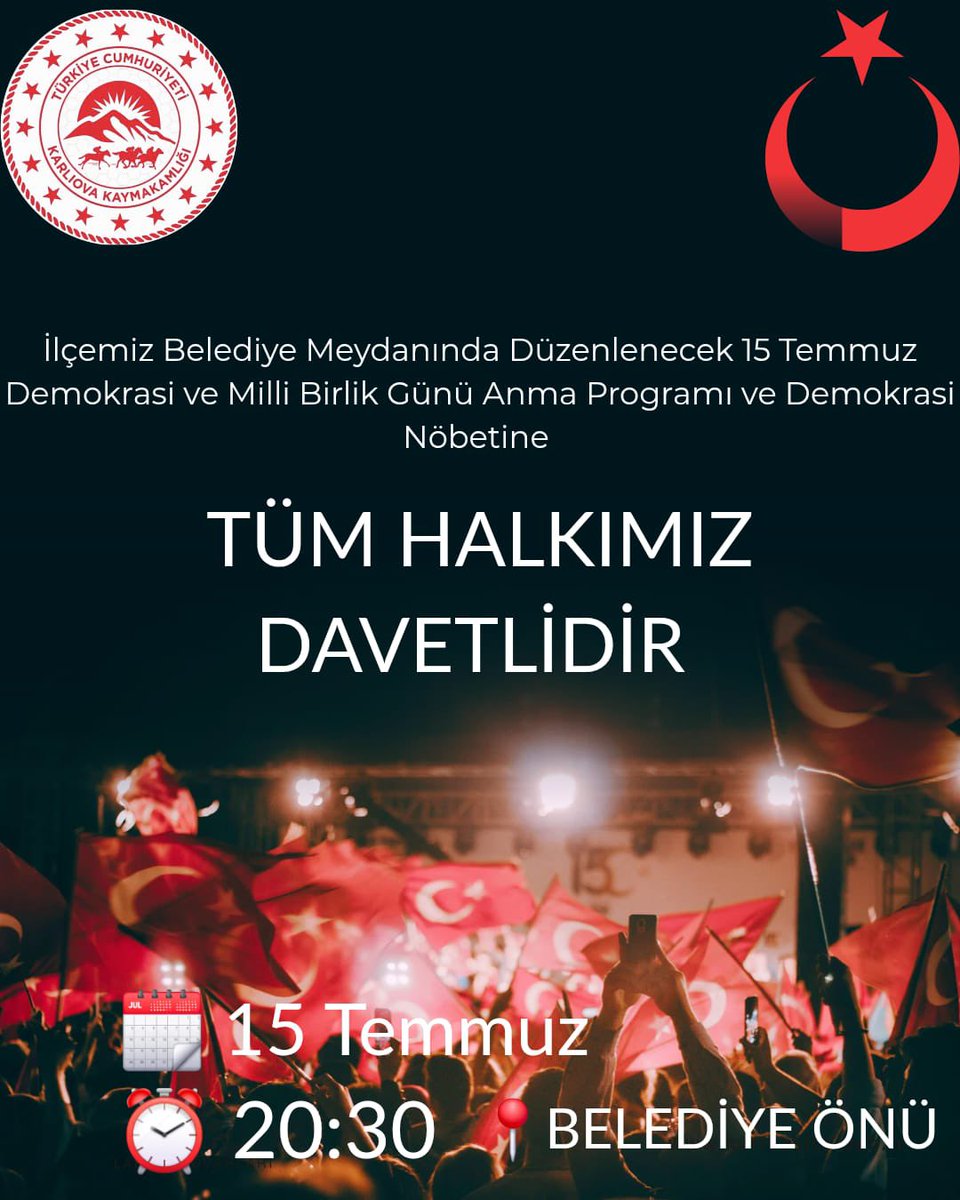 15 Temmuz Demokrasi ve Milli Birlik Günü Anma  programına tüm halkımız davetlidir.  

-15 Temmuz Salı
-Belediye önü 
-Saat: 20.30