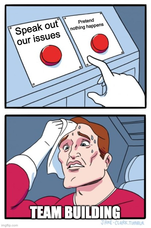coh3rence's tweet photo. What do you prefer, to avoid bringing discomfort to the room or to solve your team problems? https://t.co/6QR3TwfHxO