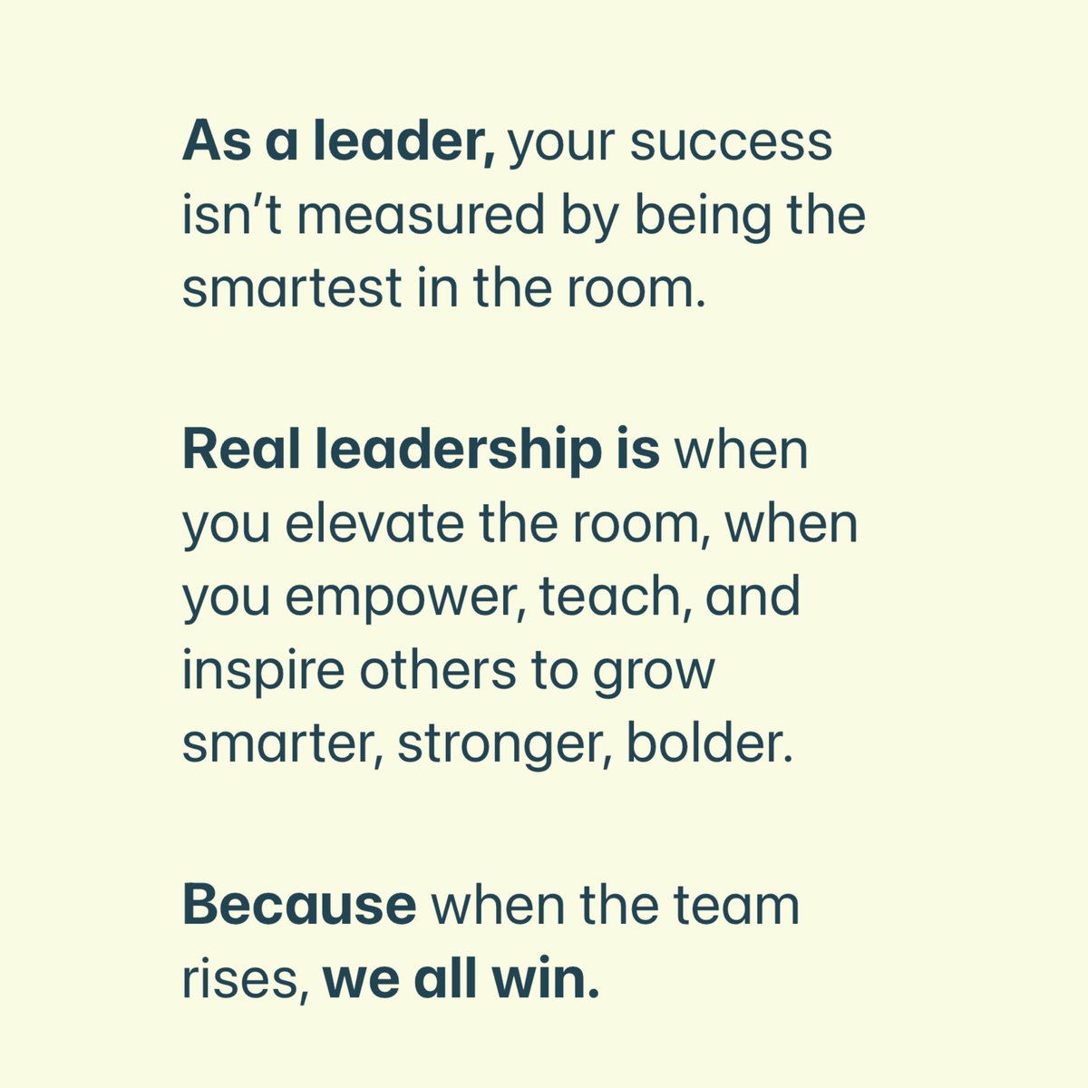 As a leader, your success isn’t measured by being the smartest in the room.

Real leadership is when you elevate the room, when you empower, teach, and inspire others to grow smarter, stronger, bolder.

Because when the team rises, we all win.
#Leadership