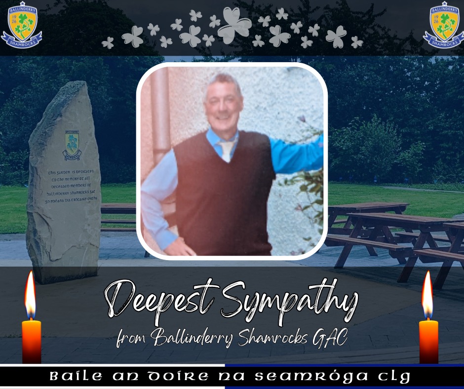 Ballinderry Shamrocks GAC extends its deepest sympathies to the McCann family on the passing of Austin McCann.

Austin was the brother of Caroline Wilson, one of the driving forces behind camogie in our club. Our thoughts are with Caroline and the entire McCann family circle