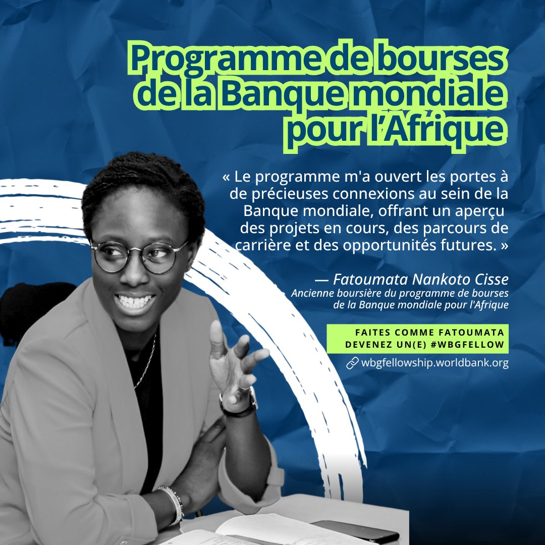 Vous aspirez à rejoindre la prochaine cohorte de #WBGfellows ? Appel à tous les candidats au doctorat et aux jeunes diplômés ! Découvrez le parcours inspirant de Fatoumata Cissé et comment le programme peut répondre à vos ambitions professionnelles : wrld.bg/mvrh50WpSXa