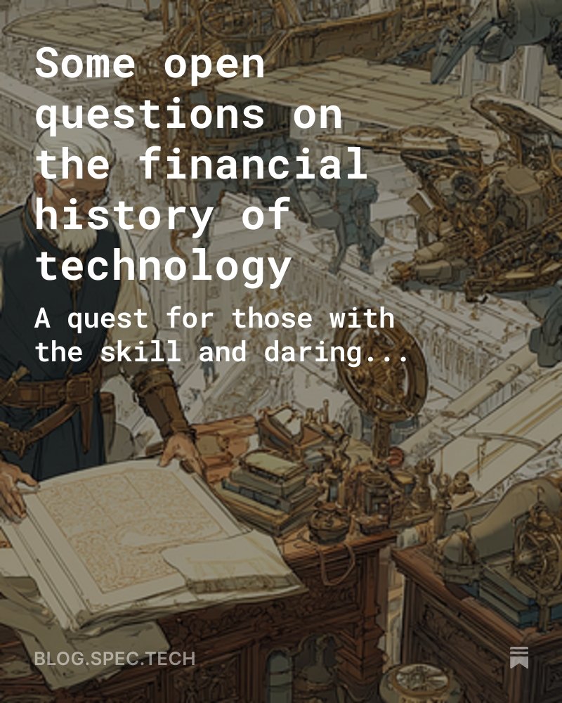 Ben_Reinhardt's tweet image. There are some hardcore, dig-into-the-undigitized-archives-and-try-to-piece-things-together-from-account-books history research projects about the financial history of technology that nobody is tackling...
1/