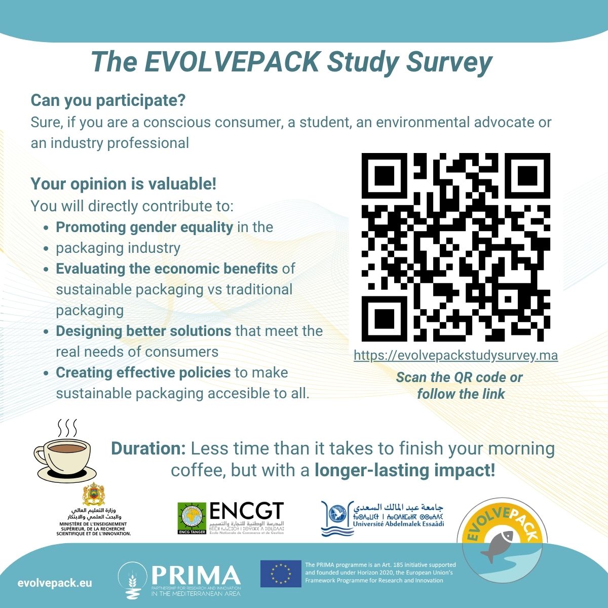 Hi everyone! 🚨🫵We need you! 
We encourage you to participate in the EVOLVEPACK EU survey to help design better packaging solutions, inform policy, and accelerate eco-friendly change. Your input is crucial for a sustainable Mediterranean future. evolvepackstudysurvey.ma