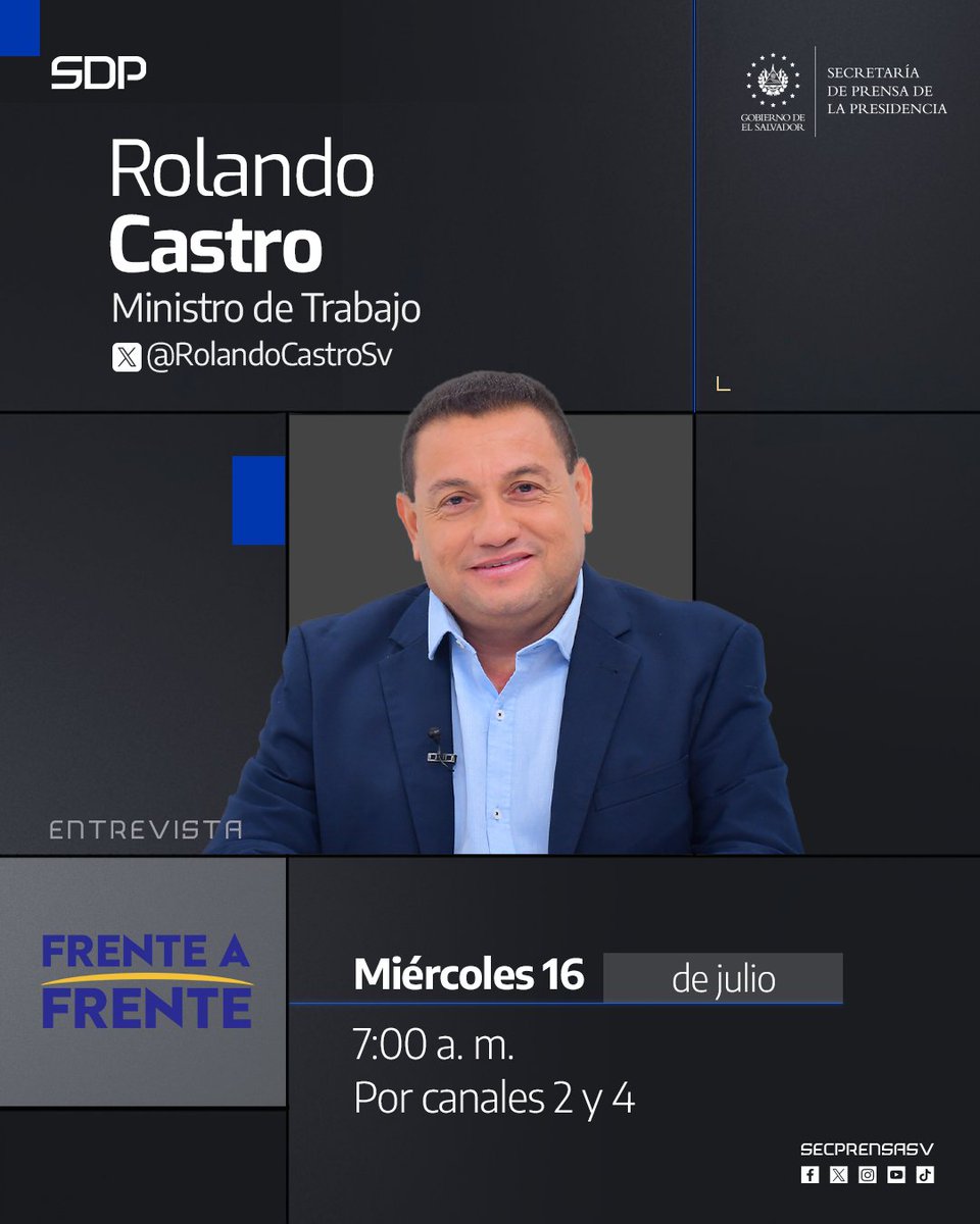 Secretaría de Prensa de la Presidencia (@secprensasv) on Twitter photo #EnTv | Este miércoles 16 de julio, el ministro de Trabajo, <a href="/RolandoCastroSv/">Rolando Castro</a>, participará en la entrevista <a href="/Frentea_Frente/">Frente a Frente TCS</a>. Puede sintonizarlo en vivo a las 7:00 a. m. por los canales 2 y 4. #SecretaríaDePrensa #EnTv | Este miércoles 16 de julio, el ministro de Trabajo, <a href="/RolandoCastroSv/">Rolando Castro</a>, participará en la entrevista <a href="/Frentea_Frente/">Frente a Frente TCS</a>. Puede sintonizarlo en vivo a las 7:00 a. m. por los canales 2 y 4. #SecretaríaDePrensa