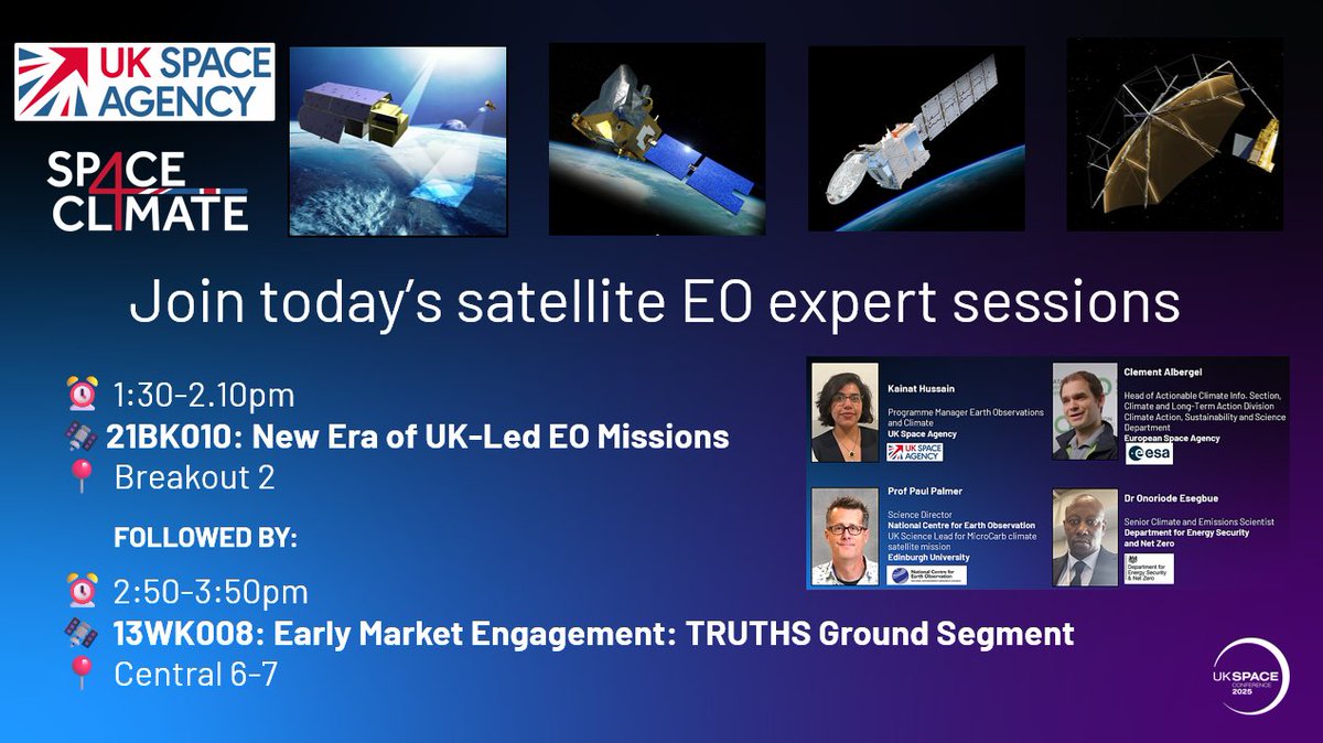 Space4Climate's tweet image. Day 2 at @ukspaceconf 
Join us to feed into #EO #satellite missions on end user &amp;amp; data research needs
1:30-2.10pm New Era of UK-Led EO Missions, Breakout 2
2:50-3:50pm Early Market Engagement:​ TRUTHS Ground Segment, Central 6-7
#UKSC25 #S4C @NCEOscience #UKSC2025