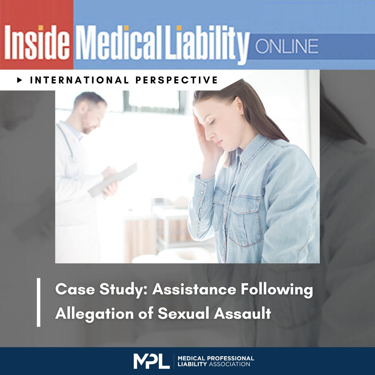 MPL Association (@mplassociation) on Twitter photo Allegations of sexual assault in healthcare settings carry serious implications for healthcare providers, hospitals, and MPL carriers, and cause distress to patients. <a href="/MPS_Medical/">Medical Protection</a> outlines a case study and their support of the physician involved: bit.ly/3IABNz8 Allegations of sexual assault in healthcare settings carry serious implications for healthcare providers, hospitals, and MPL carriers, and cause distress to patients. <a href="/MPS_Medical/">Medical Protection</a> outlines a case study and their support of the physician involved: bit.ly/3IABNz8