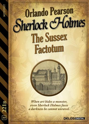 When art hides a monster, even Sherlock Holmes faces a darkness he cannot unravel. "The Sussex Factotum" di Orlando Pearson #delosdigital dburl.it/D5200 delos.digital/9788825433609/…