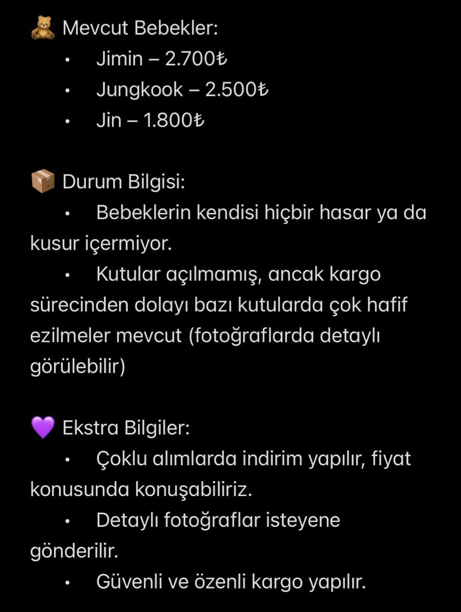 🎤 BTS MATTEL BEBEKLER SATILIK – ORİJİNAL ÜRÜNLER 🎶

Elimde 3 adet orijinal BTS Mattel bebek bulunuyor. Hepsi zamanında Toyzz Shop’tan alınmış, %100 orijinal ve kutulu şekilde duruyor. 💜