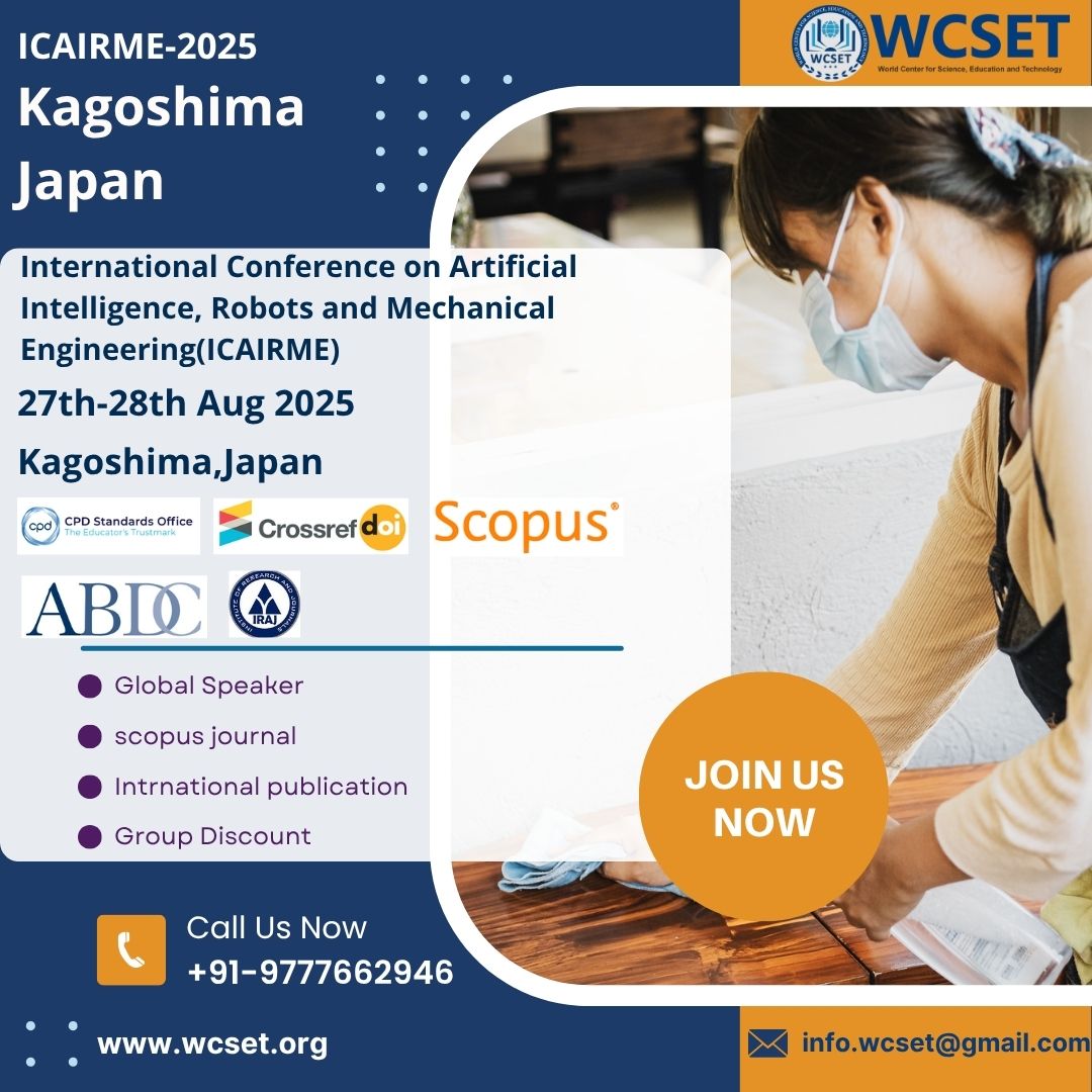 WCSET1's tweet image. International Conference onArtificial Intelligence, Robots,andMechanicalEngineering (ICAIRME)27th–28th August 2025,Kagoshima,Japan! 🗾
wcset.org/Conference/198…
#ICAIRME2025 #WCSET #ArtificialIntelligence #Robotics #MechanicalEngineering #InternationalConference #JapanConference