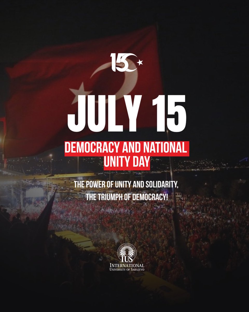 iussarajevo's tweet image. As the International University of Sarajevo, we respectfully commemorate July 15 — Democracy and National Unity Day — a powerful symbol of the Turkish nation's will and the day the people of Türkiye rose to defend their independence and future.