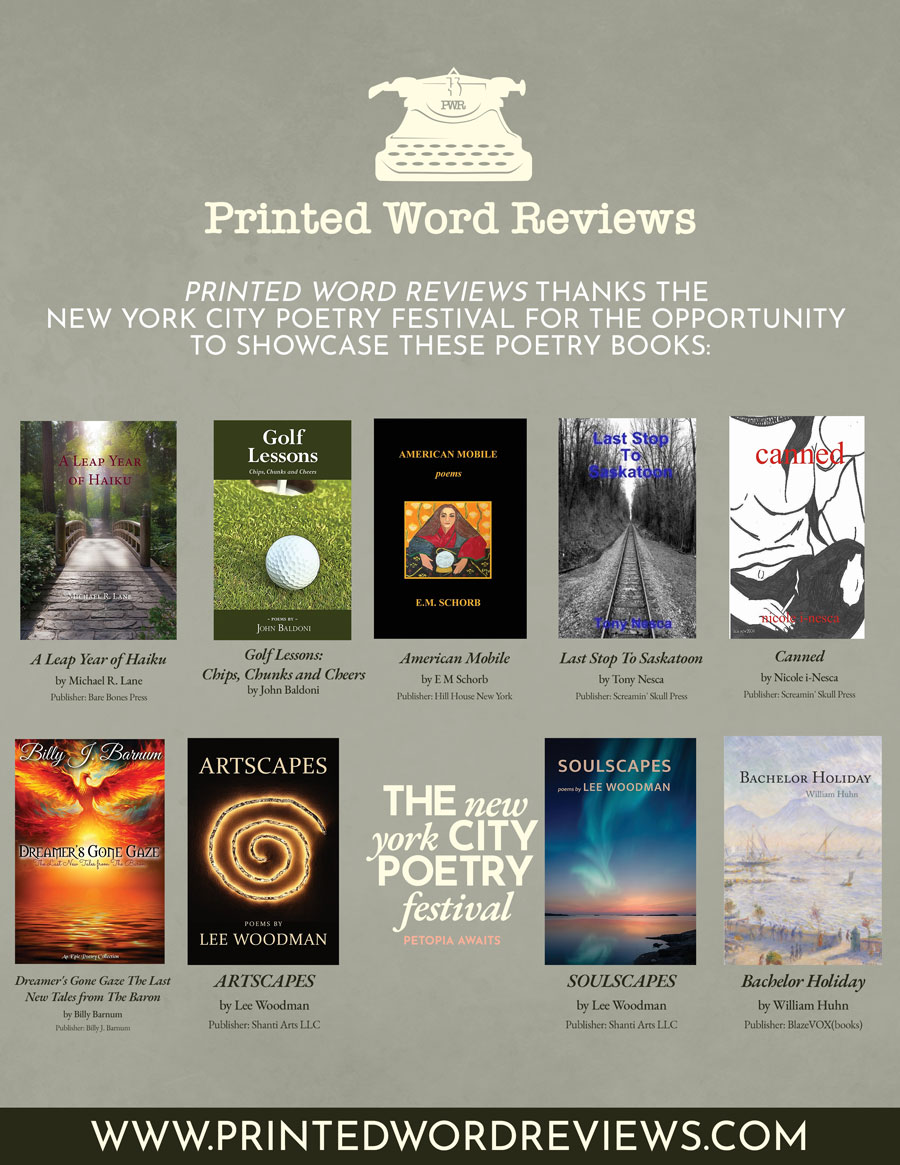 Printed Word Reviews would like to express our gratitude to those of you who came by our table and the New York City Poetry Festival for this weekend's event. We were so proud to be showcasing a number of award-winning poets, as well as some new and old talent.