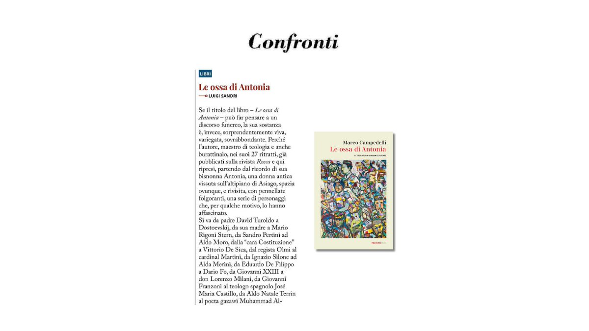 Marietti1820 (@mariettieditore) on Twitter photo Su <a href="/Confronti_CNT/">Confronti (Mag&StudyCenter)</a> , Luigi Sandri esplora “Le ossa di Antonia” di Marco Campedelli: un libro che dà visibilità a personaggi che, con parole e azioni, hanno oltrepassato la loro storia per offrirci speranza e luce oltre la morte.
📚 mariettieditore.it/libro/97888211… Su <a href="/Confronti_CNT/">Confronti (Mag&StudyCenter)</a> , Luigi Sandri esplora “Le ossa di Antonia” di Marco Campedelli: un libro che dà visibilità a personaggi che, con parole e azioni, hanno oltrepassato la loro storia per offrirci speranza e luce oltre la morte.
📚 mariettieditore.it/libro/97888211…