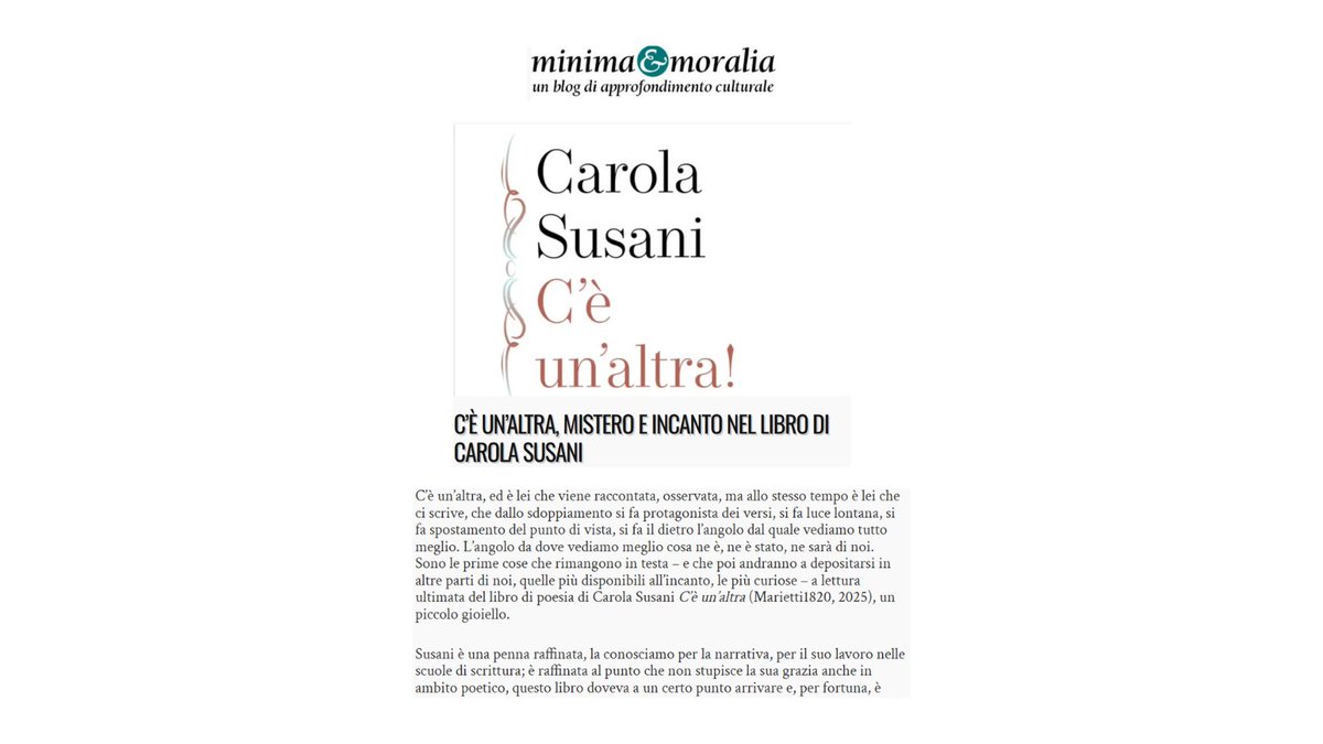 Marietti1820 (@mariettieditore) on Twitter photo “Susani è una penna raffinata: la sua grazia poetica non stupisce. Questo libro doveva arrivare, e per fortuna è arrivato.”
✍🏼 Recensione di “C’è un’altra!” di Carola Susani su <a href="/minimaetmoralia/">minima&moralia</a>
🗞 Grazie a <a href="/giannimontieri/">gianni montieri</a>
🌸📚 bit.ly/43SFHKM “Susani è una penna raffinata: la sua grazia poetica non stupisce. Questo libro doveva arrivare, e per fortuna è arrivato.”
✍🏼 Recensione di “C’è un’altra!” di Carola Susani su <a href="/minimaetmoralia/">minima&moralia</a>
🗞 Grazie a <a href="/giannimontieri/">gianni montieri</a>
🌸📚 bit.ly/43SFHKM