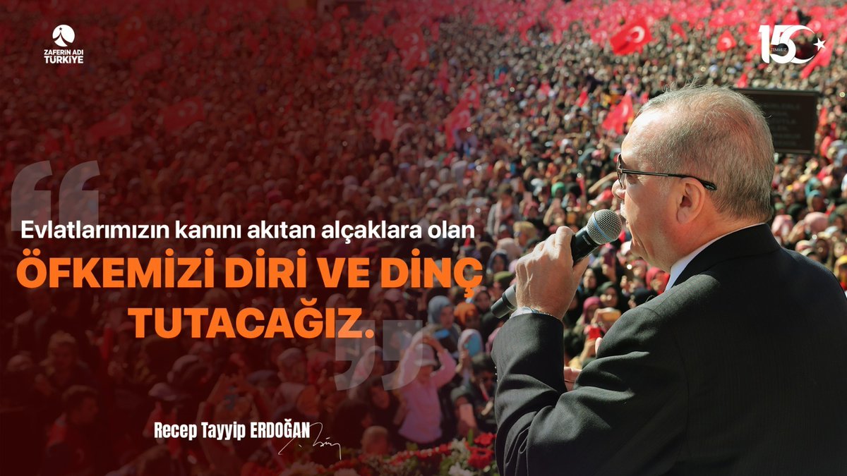 Cumhurbaşkanımız Recep Tayyip Erdoğan:

"Evlatlarımızın kanını akıtan alçaklara olan öfkemizi diri ve dinç tutacağız."

#15Temmuz
Zaferin Adı Türkiye 🇹🇷