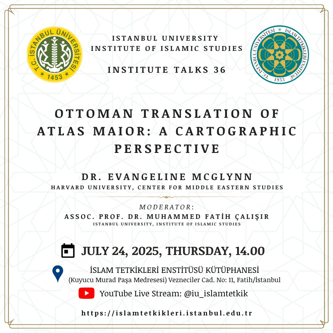 You are kindly invited to the talk titled “Ottoman Translation of Atlas Maior: A Cartographic Perspective” by Dr. Evangeline McGlynn (Harvard University, Center for Middle Eastern Studies).

🗓 Thursday, July 24, 14:00
📍Library of the Institute of Islamic Studies