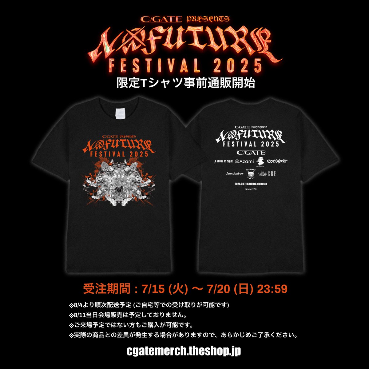 ▷▶ 全出演者解禁 ◀◁

2025.08.11(Mon•祝) at SHIBUYA clubasia 
C-GATE <a href="/cgate_official/">C-GATE 【8/11 NO FUTURE FESTIVAL 2025】</a> presents
"NO FUTURE FESTIVAL 2025"

--ACT--
C-GATE
Azami
A Ghost of Flare
Calls Name Again
COCOBAT
Launcher No.8
JasonAndrew
SBE

🎫TICKET🎫
t.livepocket.jp/e/c-gate_nofut…