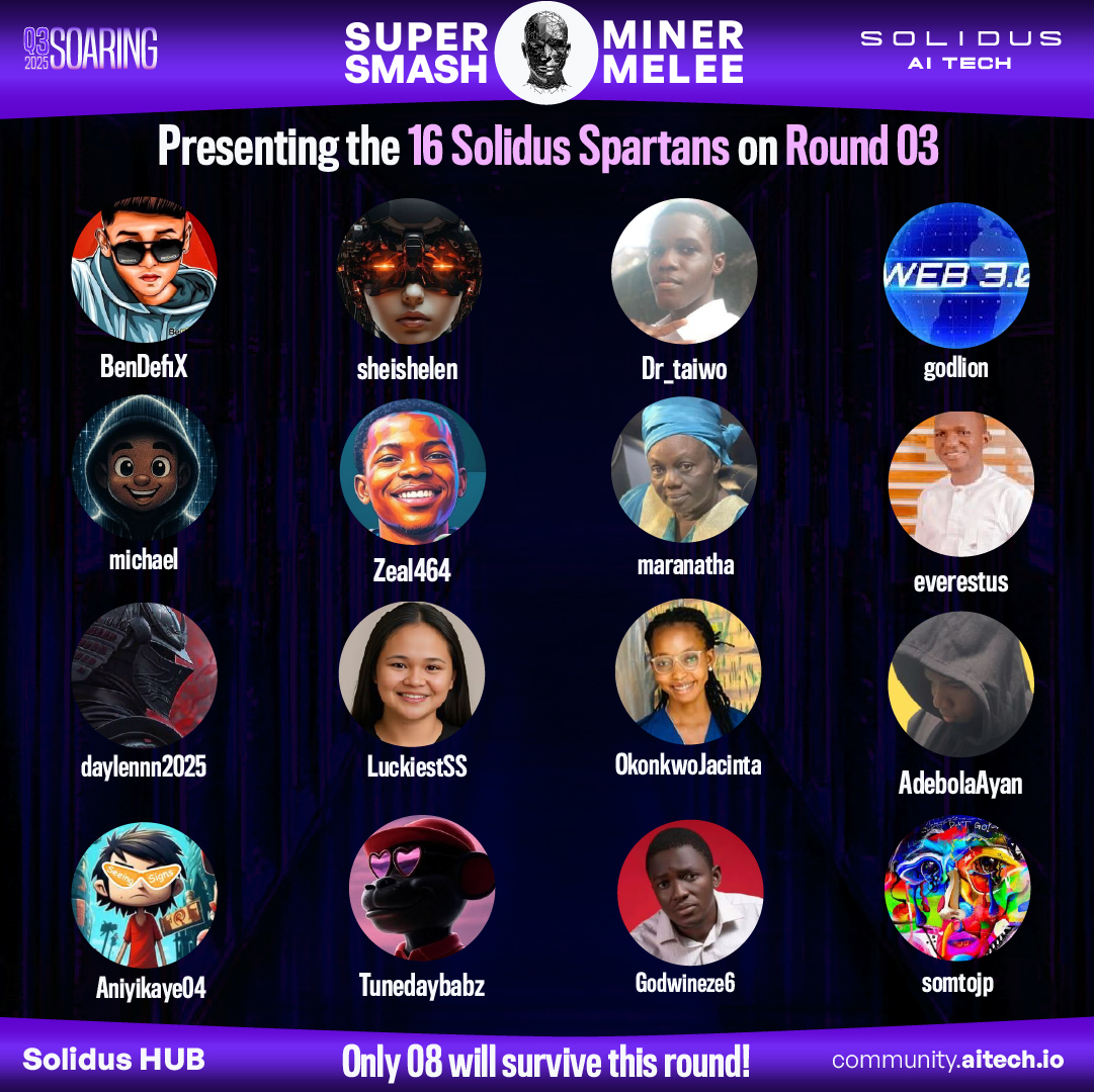 TheDAOLabs's tweet image. ⚔️ Solidus Q3 2025 SSMM enters Round 3
👾 Presenting 16 Spartans remaining in battle to write about $AITECH on Binance Alpha
💥Only 8 will survive… The Last @AITECHio Standing Smash Miner earns 5,850 Points + 0.3 REP
🏆Are you ready to rise?
@BenDeFiX_, @sheishelen914,…