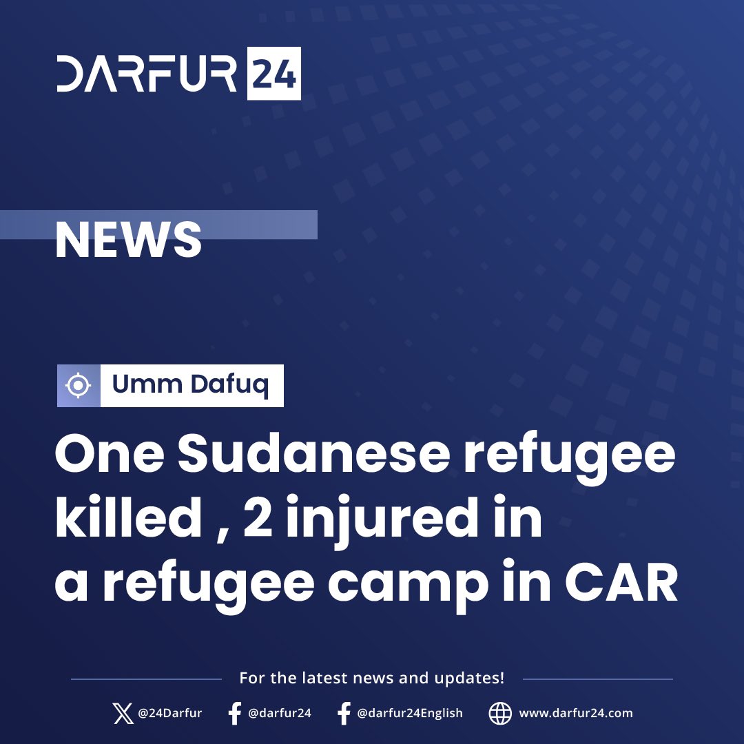 24Darfur's tweet image. One Sudanese refugee killed , 2 injured in a refugee camp in CAR
tinyurl.com/2czma8up
#darfur24