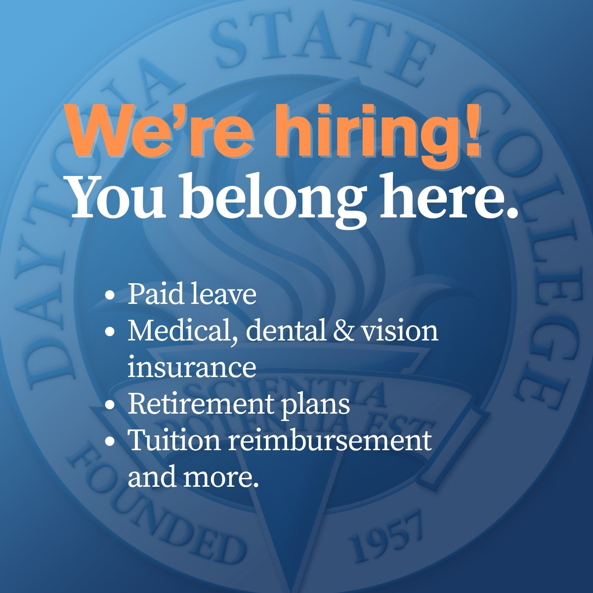 You belong here. We’re hiring!

Join Daytona State, where our commitment to excellence drives everything we do.

We’re looking for talented, motivated individuals who are passionate about education, service and making a lasting impact in our community.

bit.ly/DSC_Careers