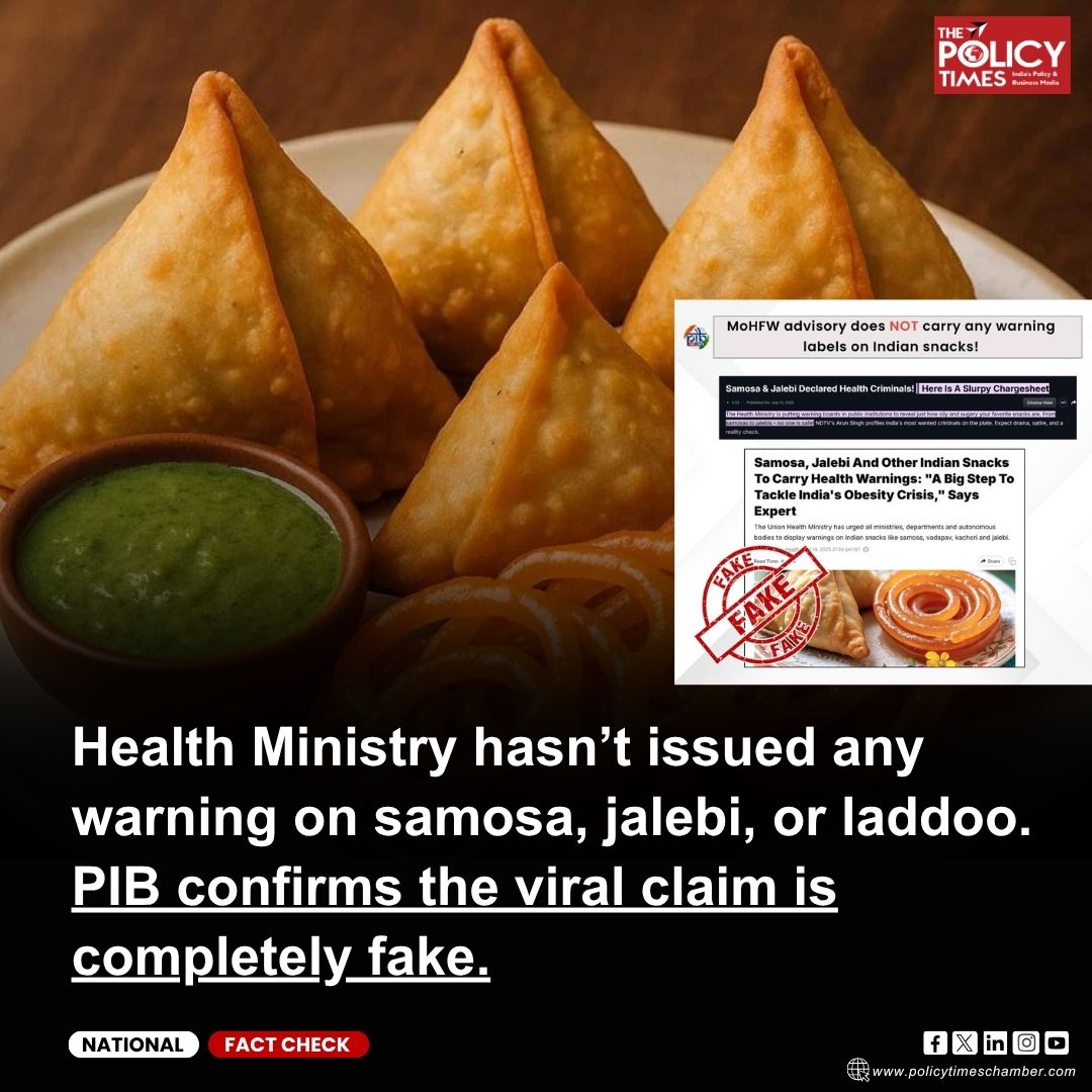 thepolicytimes's tweet image. Fact Check: No, @MoHFW_INDIA hasn’t issued any warning on samosa, jalebi, or laddoo.

✅ Claim is fake – #PIBFactCheck

🧠 Always verify before sharing!

#ThePolicyTimes #FakeNewsAlert #MoHFW #IndianSnacks #Samosa #Jalebi #Laddoo #FactCheck @PIB_India @PIBFactCheck