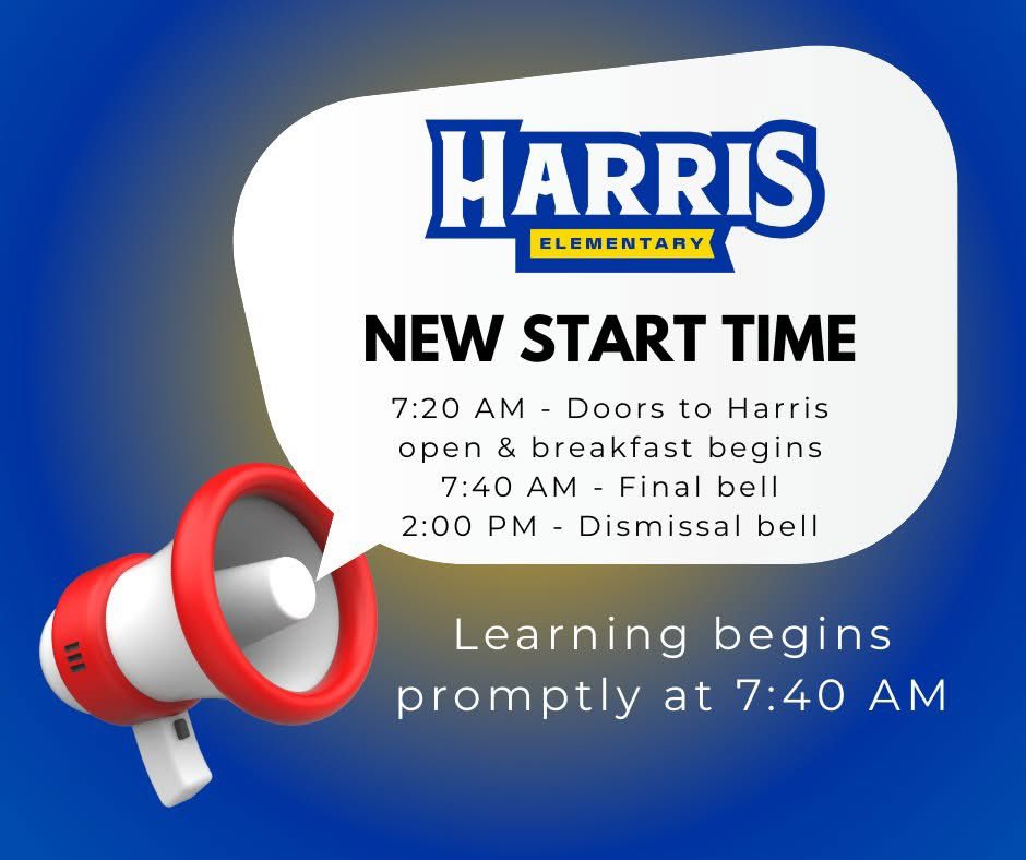 Harris has a new start and dismissal time! We are excited to begin the new year!! #HarrisHappenings #1GC