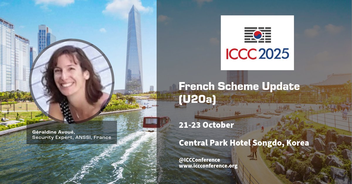 ICCC 2025, 21-23 October, welcomes Géraldine Avoué, Security Expert, ANSSI, <a href="/ANSSI_FR/">ANSSI</a>, presenting: French Scheme Update, iccconference.org #iccconference