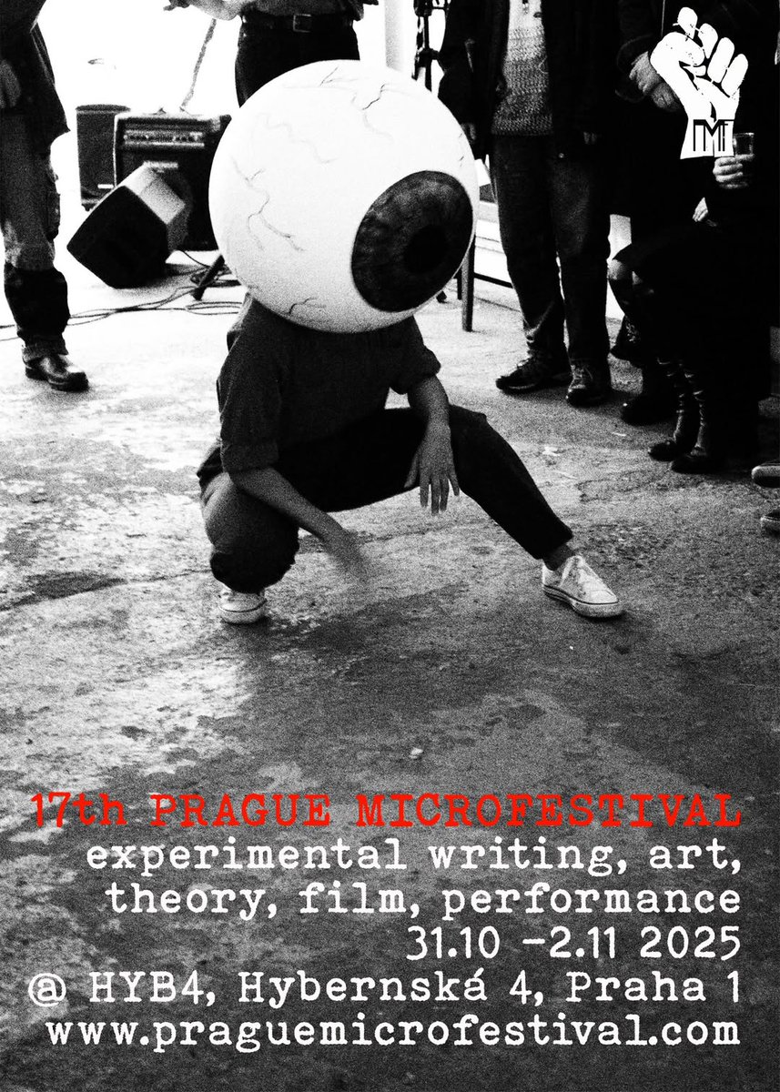 PRAGUE MICROFESTIVAL 2025
experimental writing, art, theory, film, performance
31.10 -2.11
@ HYB4, Hybernská 4, Praha 1
praguemicrofestival.com
ALWAYS FREE!
PUT IT IN YOUR DIARY!