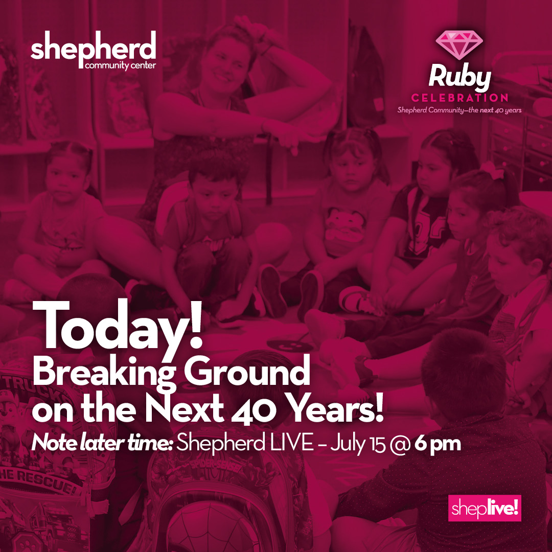Can’t attend our Ruby Celebration groundbreaking in-person?

Join us LIVE (Facebook, LinkedIn, YouTube) at 6pm to watch our kids, city officials, community leaders, volunteers, donors &amp; long-term partners as we break ground on a new Shepherd Community Health &amp; Wholeness Center.