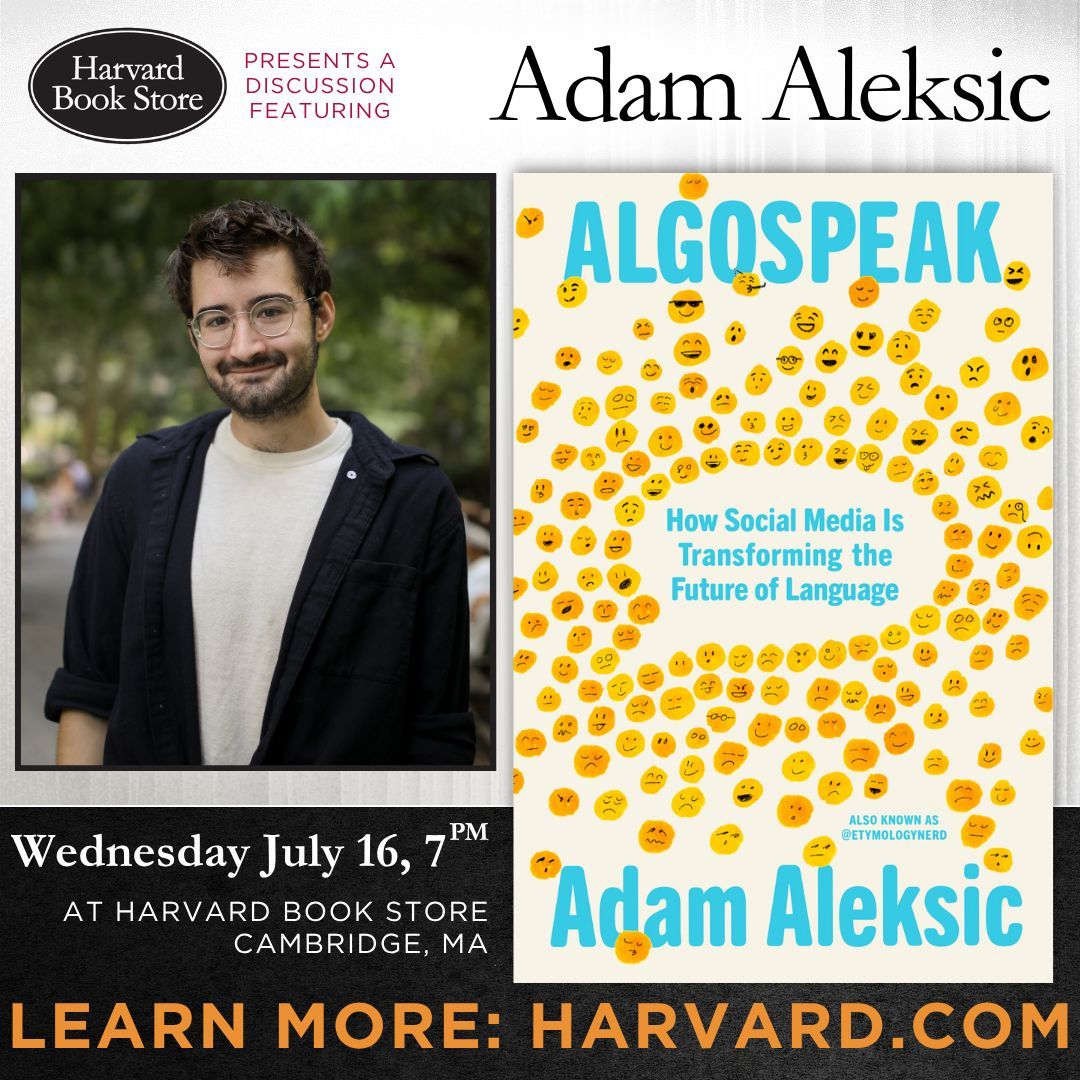 HarvardBooks's tweet image. Weds. 7/16 @ 7PM: Adam Aleksic—founder of the Harvard Undergraduate Linguistics Society, & content creator known as the “Etymology Nerd”—joins us for a discussion of his book "Algospeak: How Social Media Is Transforming the Future of Language". More info: buff.ly/ALmUo4W