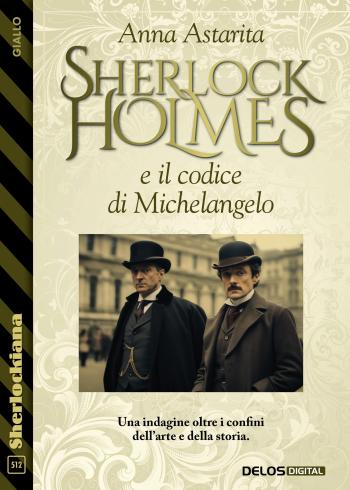 Una indagine oltre i confini dell’arte e della storia. "Sherlock Holmes e il codice di Michelangelo" di Anna Astarita #delosdigital dburl.it/D5026 delos.digital/9788825433623/…