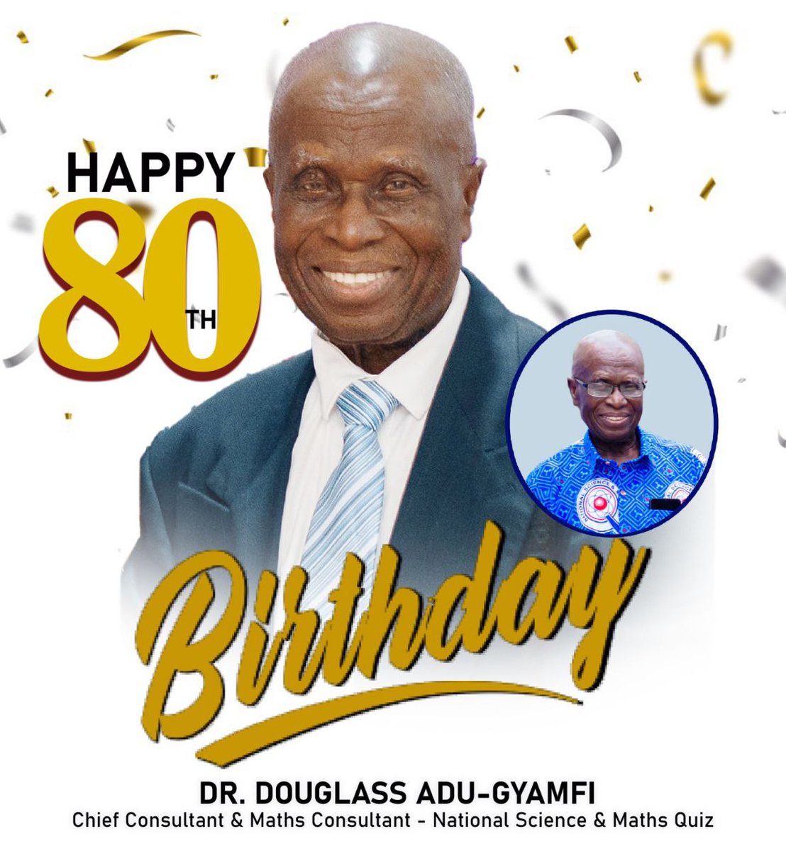 Please join us to wish Dr. Douglass Adu-Gyamfi, NSMQ Chief Consultant &amp; Maths Consultant, a  Happy 80th Birthday!🎉

Keep shining Doc!🌟 

#Primetime