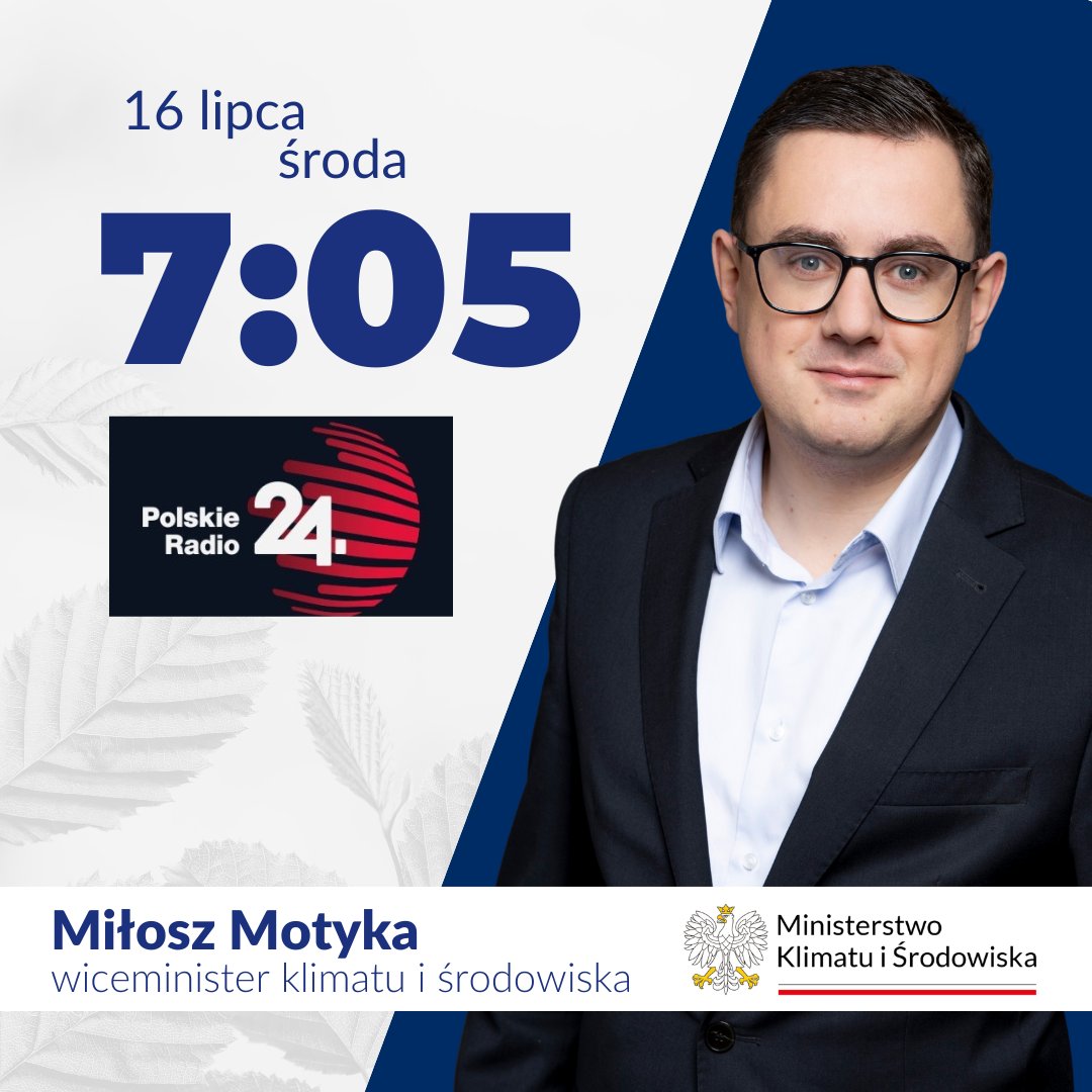 MKiS_GOV_PL's tweet image. 📢 16 lipca o godz. 7:05 wiceminister klimatu i środowiska @motykamilosz będzie gościem @PolskieRadio24.
Zapraszamy do słuchania!