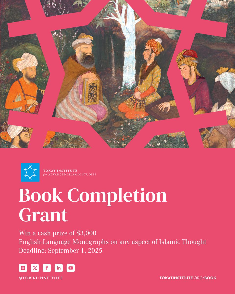 TokatInstitute's tweet image. Book Completion Grant by @TokatInstitute 

Win a cash prize of $3,000
English-Language Monographs on any aspect of Islamic Thought
Deadline: September 1, 2025

Apply Now: tokatinstitute.org/book 

#islamicstudies 
#islamicscholarship 
#islamicthoughts 
#islamicphilosophy 
#TIAIS
