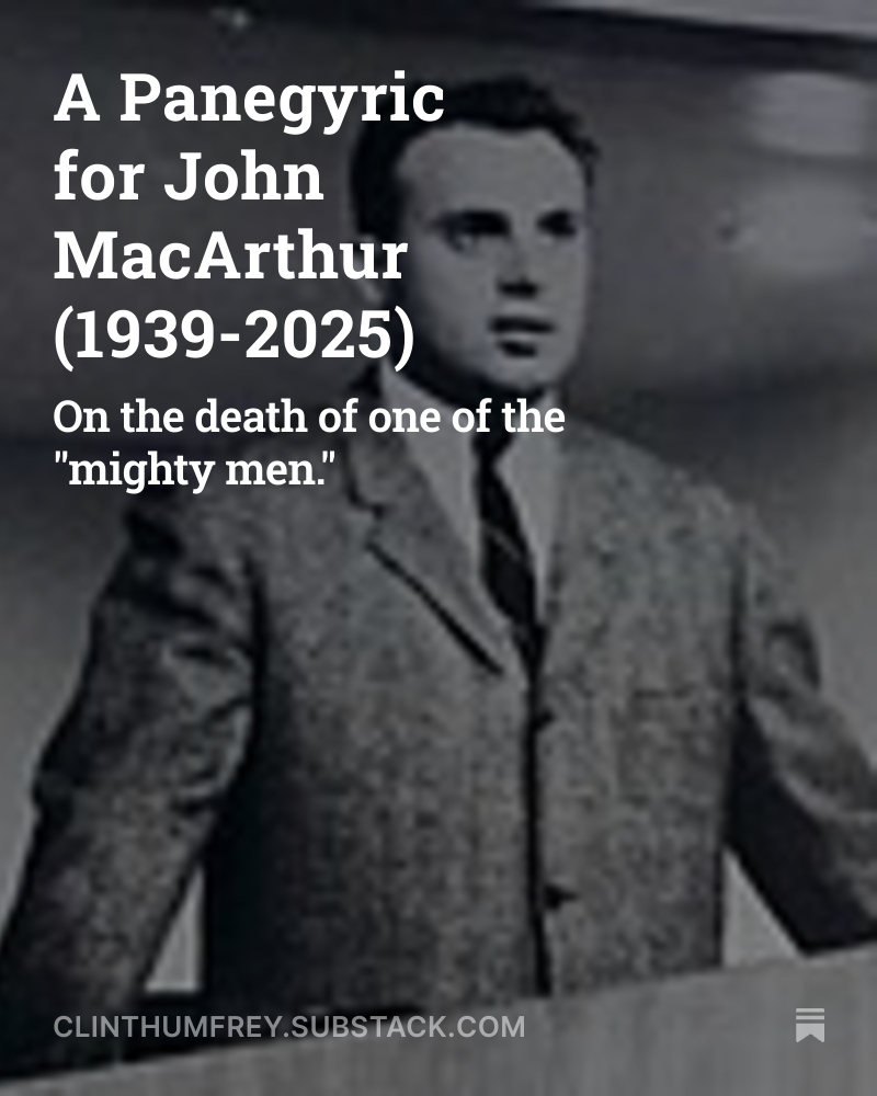 ClintHumfrey's tweet image. On John MacArthur. My personal reflections. open.substack.com/pub/clinthumfr…