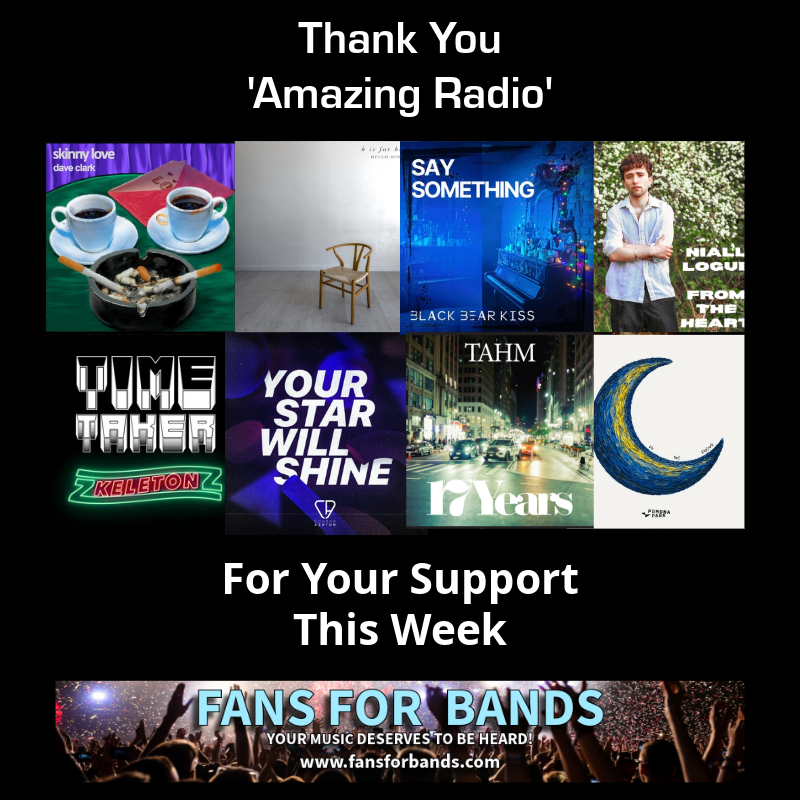 Fans for Bands (@fansforbandsuk) on Twitter photo A massive thanks to <a href="/amazingradio/">Amazing Radio</a> <a href="/AmazingRadioUSA/">Amazing Radio USA</a> for the last 7 days:
DCMusic 'Skinny Love'
H Is For Hawk 'Hello Morning'
<a href="/blackbearkiss/">Black Bear Kiss</a> 'Say Something'
Niall Logue 'From The Heart'
Zkeletonz 'Time Taker'
Conrad Ashton 'Your Star Will Shine'
<a href="/Pomona_Park/">Pomona Park</a> - Do Not Disturb A massive thanks to <a href="/amazingradio/">Amazing Radio</a> <a href="/AmazingRadioUSA/">Amazing Radio USA</a> for the last 7 days:
DCMusic 'Skinny Love'
H Is For Hawk 'Hello Morning'
<a href="/blackbearkiss/">Black Bear Kiss</a> 'Say Something'
Niall Logue 'From The Heart'
Zkeletonz 'Time Taker'
Conrad Ashton 'Your Star Will Shine'
<a href="/Pomona_Park/">Pomona Park</a> - Do Not Disturb