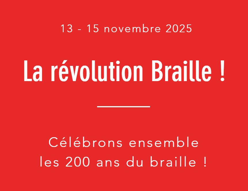 🎉 200 ans du braille : 3 jours pour célébrer une révolution !

📅 13-15 nov à Paris : colloque, cocktail, jazz, innovation, visite du Panthéon…
Un événement ouvert à toutes et tous pour honorer l’héritage de Louis Braille.

📌 Infos &amp; inscription : shorturl.at/qoXNd