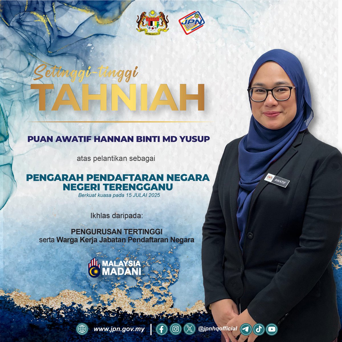 jpnhqofficial's tweet image. Pengurusan Tertinggi serta seluruh warga kerja JPN merakamkan ucapan tahniah kepada Puan Awatif Hannan Binti Md Yusup atas pelantikan sebagai Pengarah Pendaftaran Negara Negeri Terengganu, berkuat kuasa mulai 15 Julai 2025.
#RakyatDiHatiJPN
#JPNDiManaMana
#MalaysiaMADANI